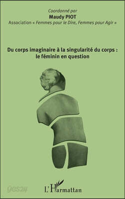 Du corps imaginaire a la singularite du corps