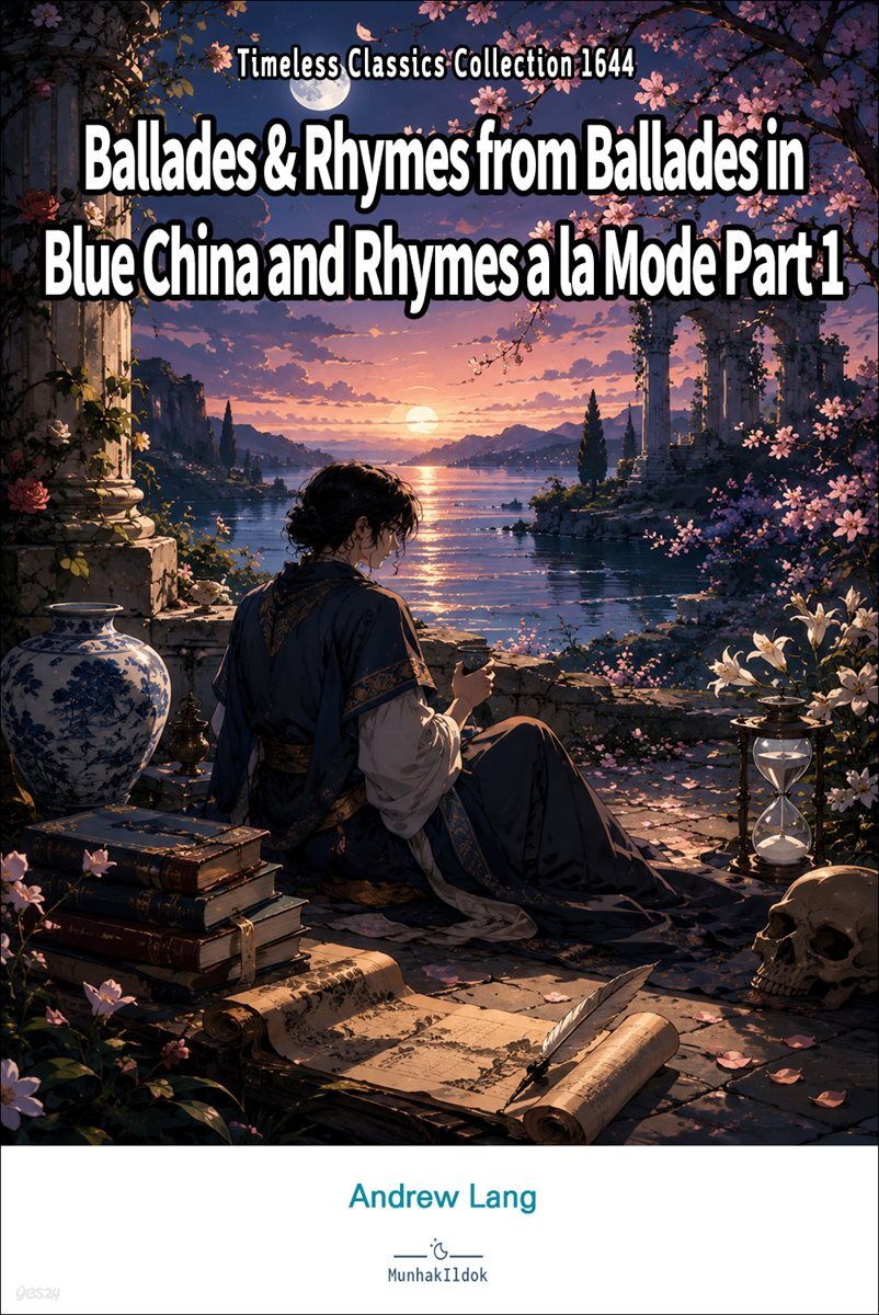 Ballades & Rhymes from Ballades in Blue China and Rhymes a la Mode Part 1