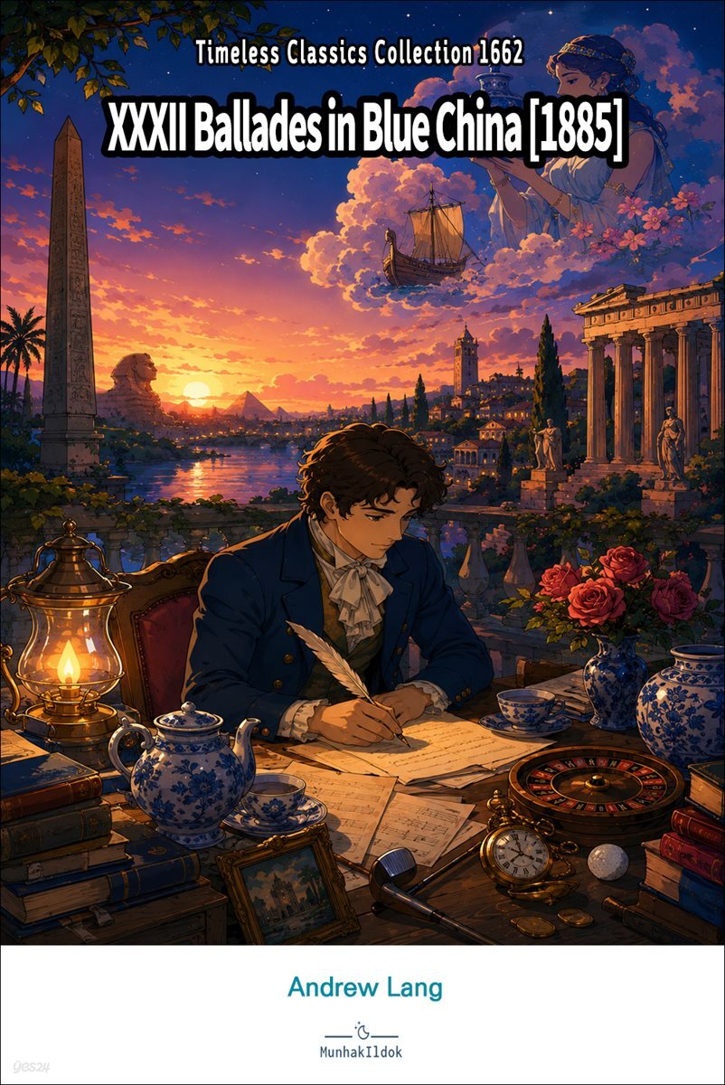 XXXII Ballades in Blue China [1885]