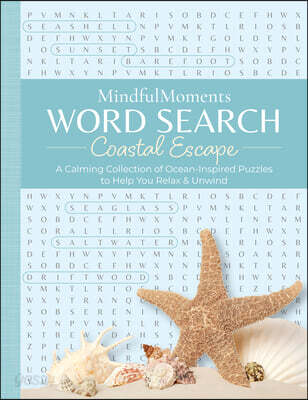 Mindfulmoments Word Search Coastal Escape: A Calming Collection of Ocean-Inspired Puzzles to Help You Relax & Unwind