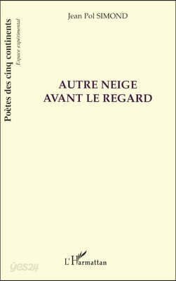 Autre neige avant le regard