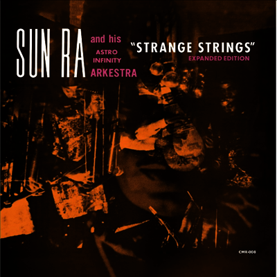 Sun Ra & His Astro Ihnfinity Arkestra — Strange Strings (Gatefold)(Expanded Edition) 앨범 커버