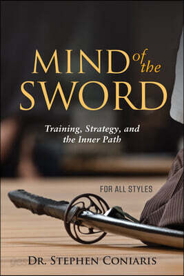 Mind of the Sword: Training, Strategy, and the Inner Path