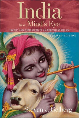 India in a Mind's Eye: Travels and Ruminations of an Ambivalent Pilgrim