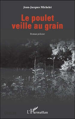 Le poulet veille au grain