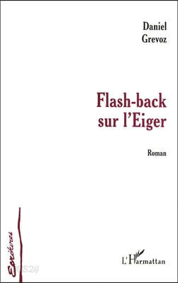 FLASH-BACK SUR L'EIGER