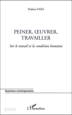 PEINER, ŒUVRER, TRAVAILLER