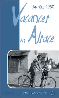 Annees 1950 - Vacances en Alsace