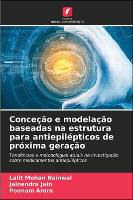 Concecao e modelacao baseadas na estrutura para antiepilepticos de proxima geracao