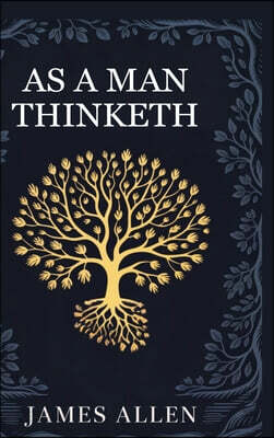 As a man Thinketh