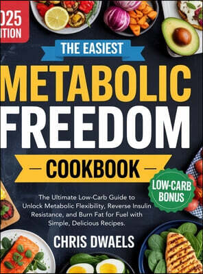 The Easiest Metabolic Freedom Cookbook