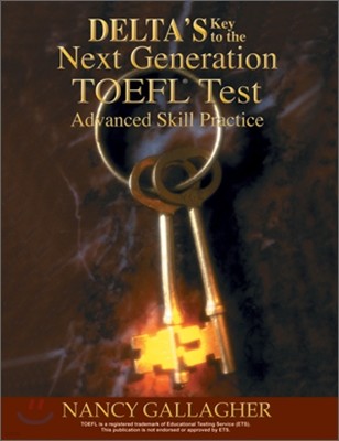 Delta's Key to the Next Generation TOEFL Test Advanced Skill Practice : Combined Book