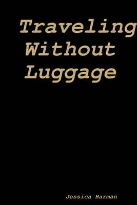Traveling Without Luggage