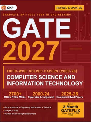 GATE 2027 Computer Science & Information Technology | Topic-wise Previous Year Solved Papers (2000-2026) | 27 Years PYQ with Detailed Solutions | MCQs, NTQs & MSQs | GATE CS IT Topicwise Question Bank