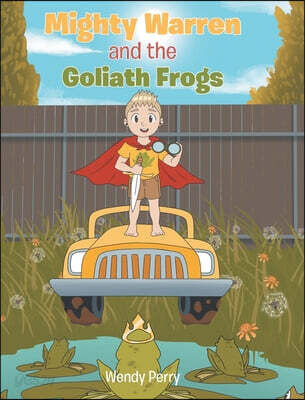 Mighty Warren and the Goliath Frogs