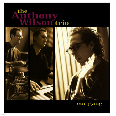 Anthony Wilson Trio — Our Gang (45RPM) 앨범 커버