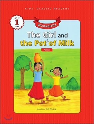 Kids' Classic Readers Level 1-5 : The Girl and the Pot of Milk Workbook