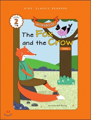 Kids' Classic Readers Level 2-4 : The Fox and the Crow Workbook