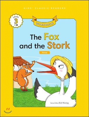 Kids' Classic Readers Level 3-1 : The Fox and the Stork Workbook