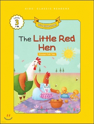 Kids' Classic Readers Level 3-6 : The Little Red Hen Workbook