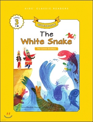 Kids' Classic Readers Level 3-8 : The White Snake Workbook