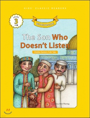 Kids' Classic Readers Level 3-10 : The Son Who Doesn't Listen Workbook