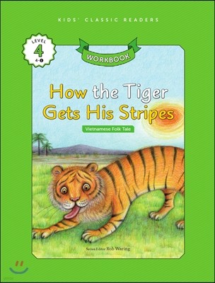 Kids' Classic Readers Level 4-1 : How the Tiger Got His Stripes Workbook