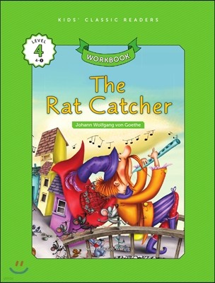 Kids' Classic Readers Level 4-3 : The Rat Catcher Workbook