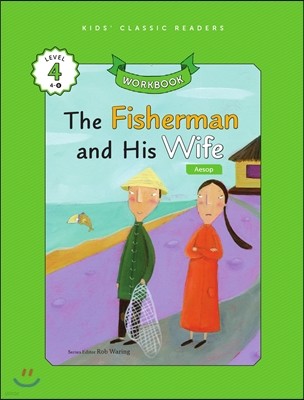 Kids' Classic Readers Level 4-8 : The Fisherman and His Wife Workbook