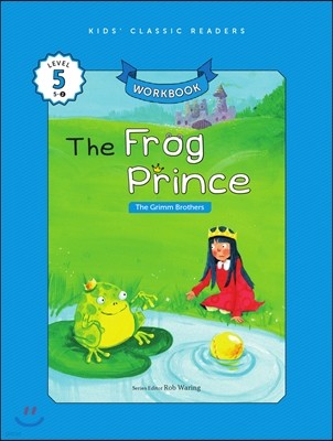Kids' Classic Readers Level 5-2 : The Frog Prince Workbook