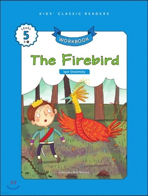 Kids' Classic Readers Level 5-4 : The Firebird Workbook