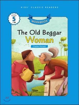 Kids' Classic Readers Level 5-5 : The Old Beggar Woman Workbook