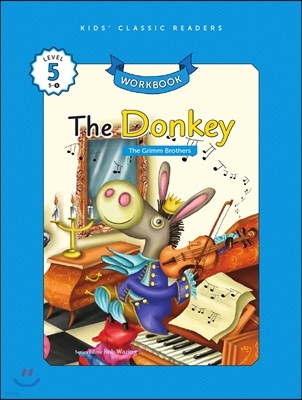Kids' Classic Readers Level 5-9 : The Donkey Workbook