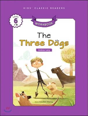 Kids' Classic Readers Level 6-5 : The Three Dogs Workbook