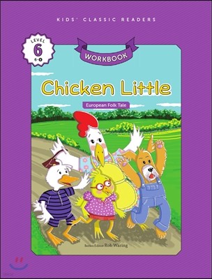 Kids' Classic Readers Level 6-8 : Chicken Little Workbook
