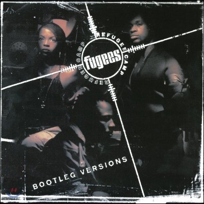 The Fugees — Refugee Camp (Bootleg Versions) 앨범 커버