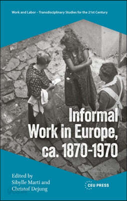 Informal Work in Europe, ca. 1870–1970