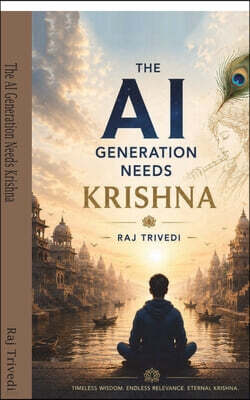 Notion Press Media Pvt. Ltd The AI Generation Needs Krishna