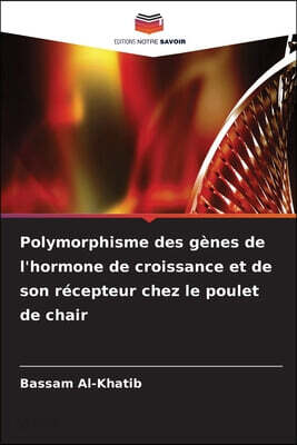 Polymorphisme des genes de l'hormone de croissance et de son recepteur chez le poulet de chair