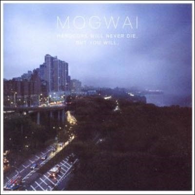 [߰] Mogwai / Hardcore Will Never Die But You Will ()