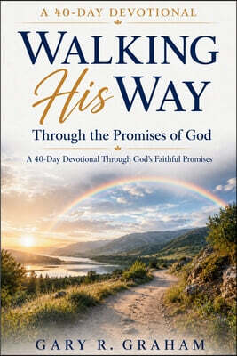 Walking His Way Through the Promises of God