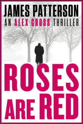 Roses Are Red: An Alex Cross Thriller