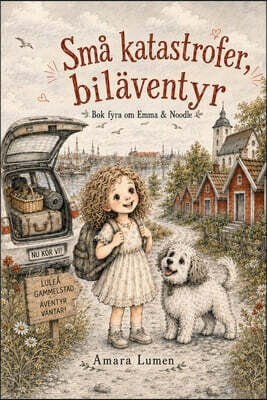 Små katastrofer, biläventyr: Bok fyra om Emma & Noodle