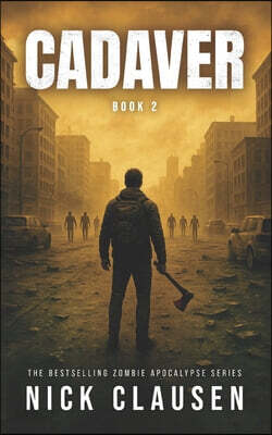 Cadaver 2: A Zombie Apocalypse Thriller