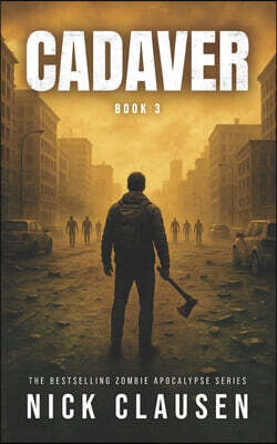 Cadaver 3: A Zombie Apocalypse Thriller