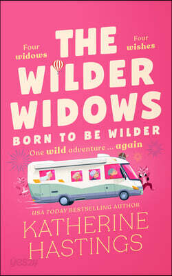 The Wilder Widows: Born to Be Wilder: A Hilarious and Heartwarming Laugh-Out-Loud Women's Fiction Book about Four Widows. One Devastating Diagnosis. O