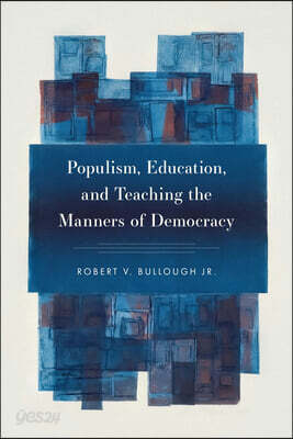 Populism, Education, and Teaching the Manners of Democracy