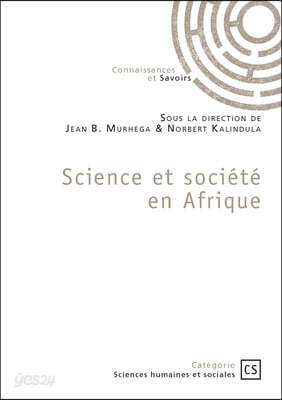 Science et société en Afrique: En milieux hostiles