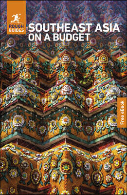 Rough Guides Southeast Asia on a Budget: Travel Guide with eBook: 2027 Insider Tips Must-See Sights Maps & Itineraries Covers: Thailand, Vietnam, Camb