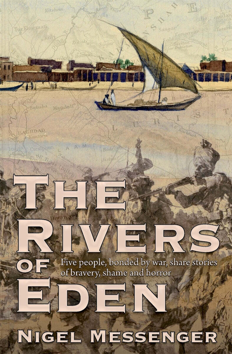The Rivers of Eden: Five people, bonded by war, share stories of bravery, shame and horror